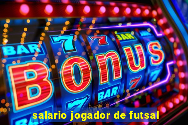 salario jogador de futsal