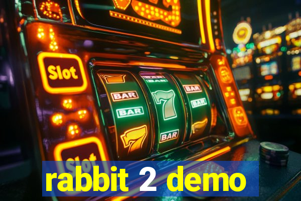 rabbit 2 demo