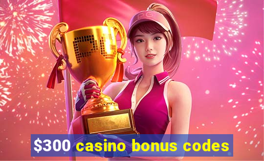 $300 casino bonus codes