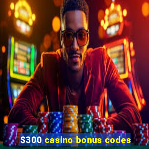 $300 casino bonus codes