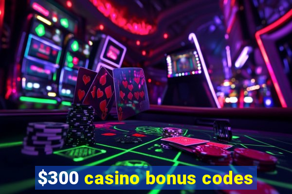 $300 casino bonus codes