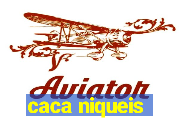 caca niqueis