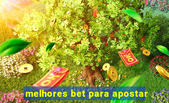 melhores bet para apostar