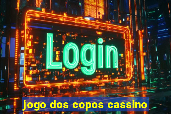 jogo dos copos cassino