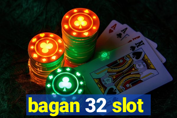 bagan 32 slot