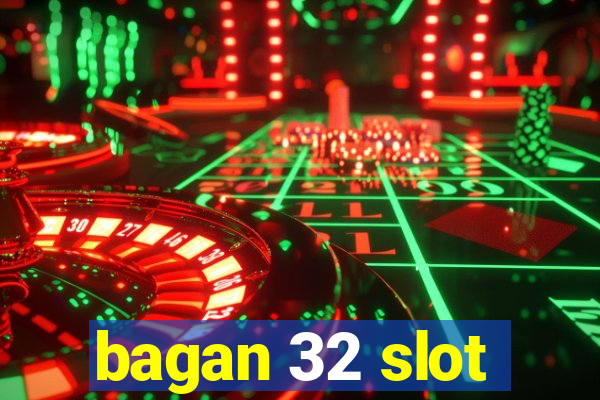 bagan 32 slot