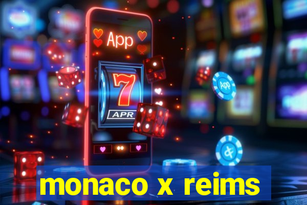 monaco x reims