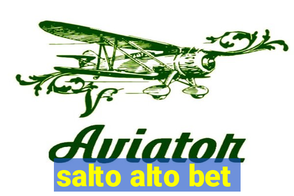 salto alto bet