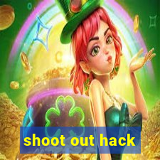 shoot out hack