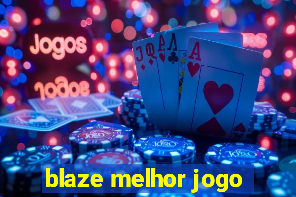 blaze melhor jogo