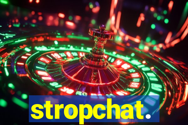 stropchat.