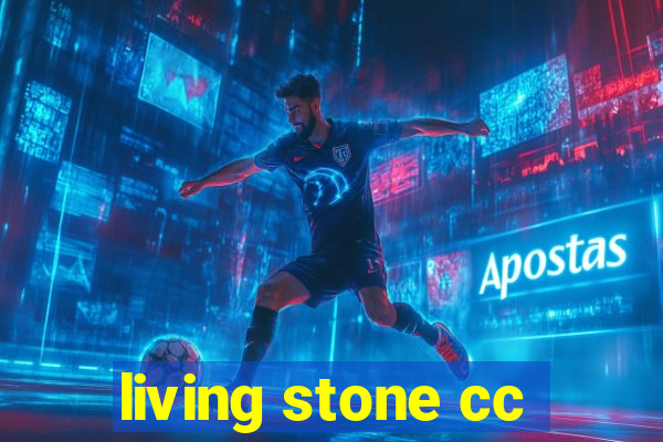 living stone cc