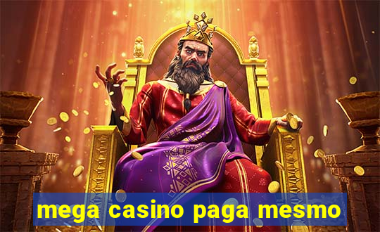 mega casino paga mesmo