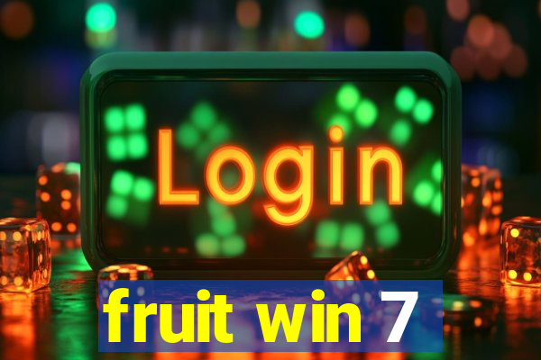 fruit win 7