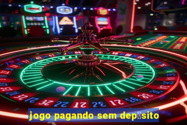 jogo pagando sem dep贸sito