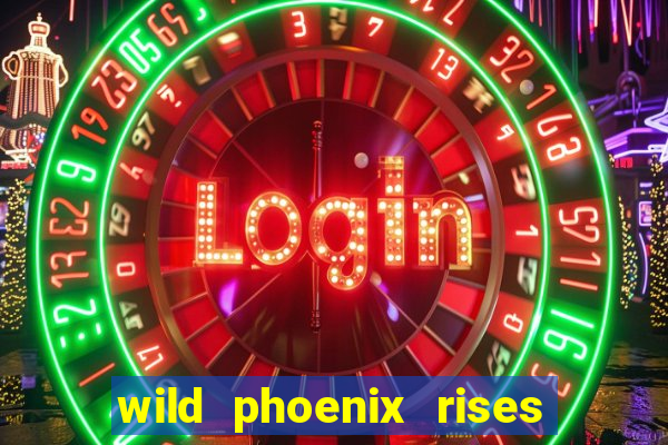 wild phoenix rises slot free play