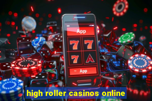 high roller casinos online