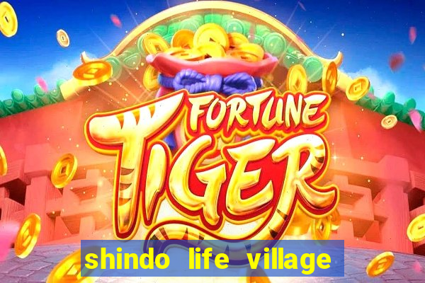 shindo life village blaze private server codes