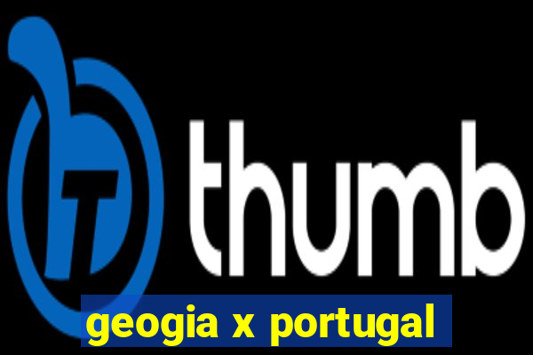 geogia x portugal