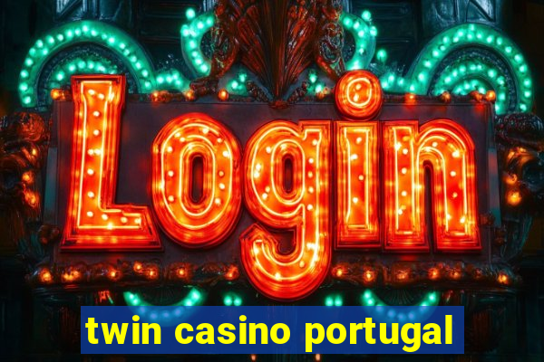 twin casino portugal