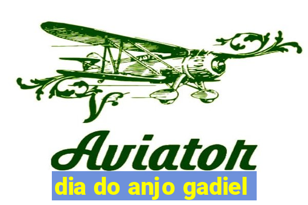 dia do anjo gadiel