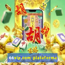 66vip.com plataforma de jogos