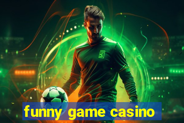 funny game casino