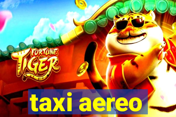 taxi aereo