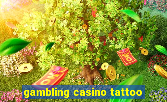 gambling casino tattoo