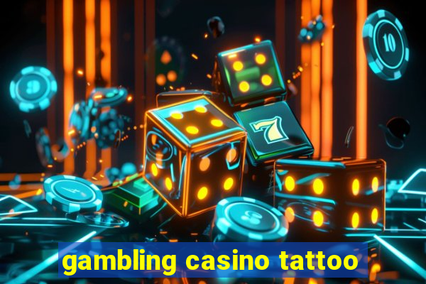 gambling casino tattoo