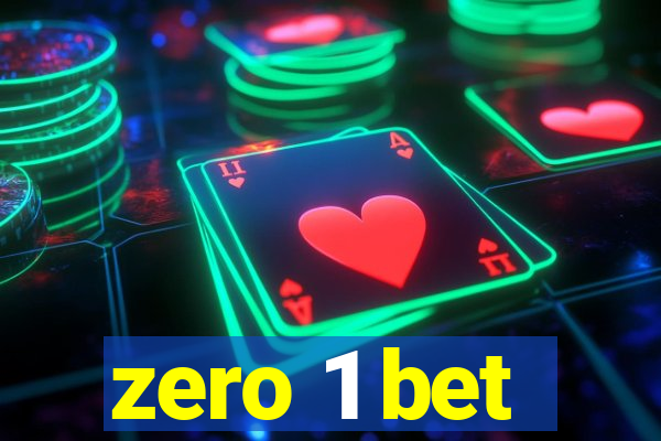 zero 1 bet