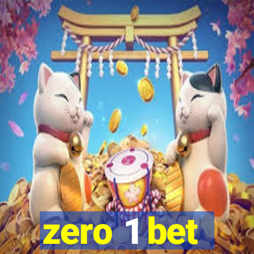 zero 1 bet