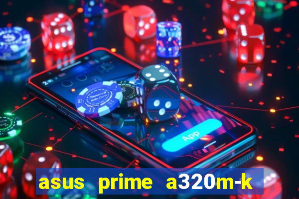 asus prime a320m-k m2 slot