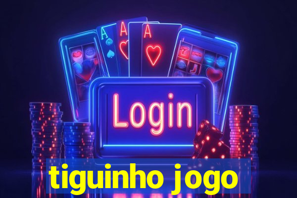 tiguinho jogo