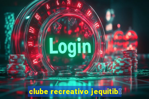 clube recreativo jequitib谩