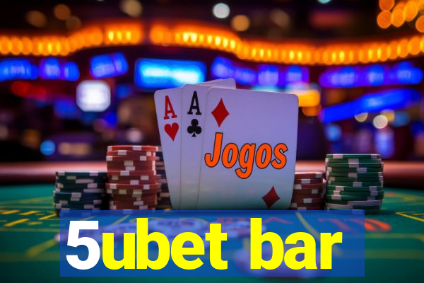 5ubet bar