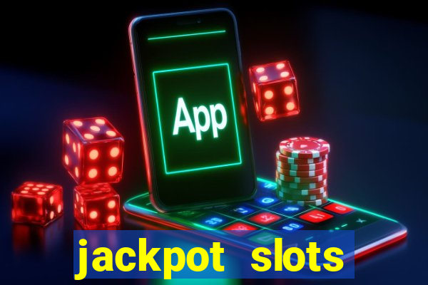 jackpot slots dinheiro real