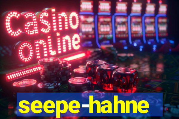 seepe-hahne