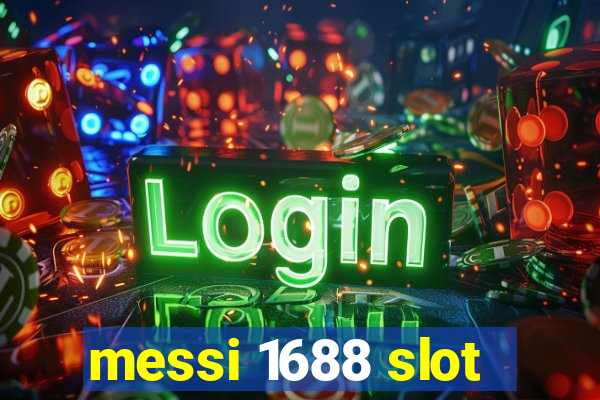 messi 1688 slot