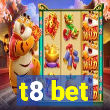 t8 bet