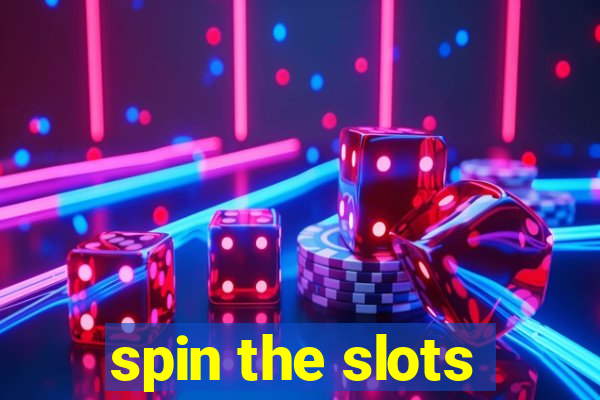 spin the slots