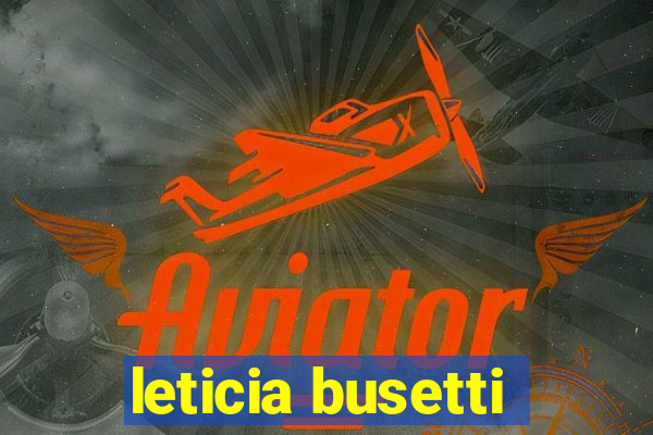 leticia busetti