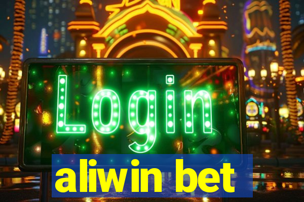 aliwin bet