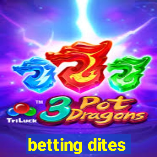 betting dites