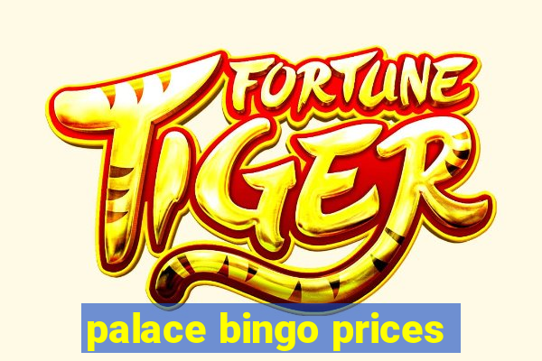 palace bingo prices