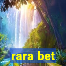 rara bet