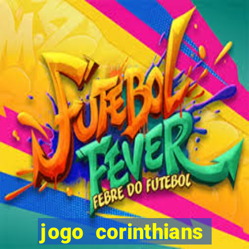 jogo corinthians hoje futemax