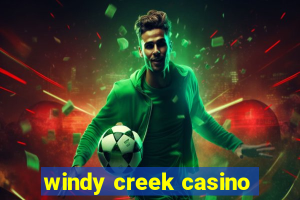 windy creek casino