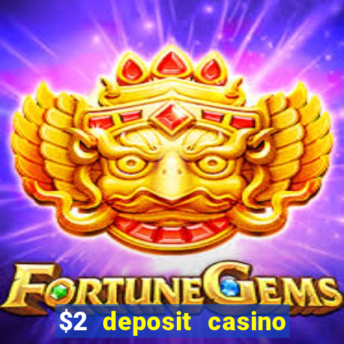 $2 deposit casino nz 2023