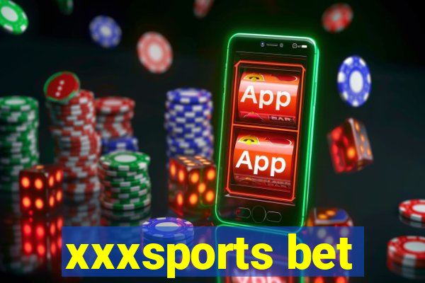 xxxsports bet